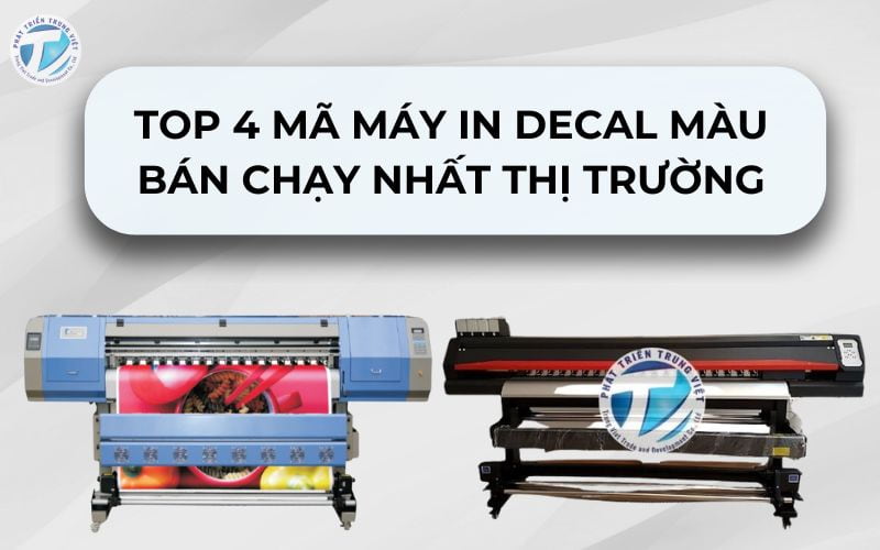 Máy In Decal Màu - Top 4 Mã Máy In Decal Màu Bán Chạy Nhất Thị Trường